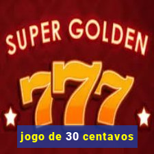 jogo de 30 centavos